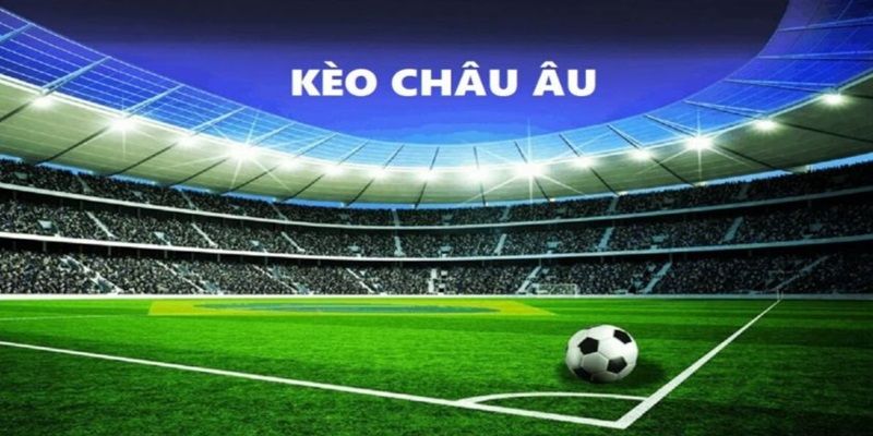 Chơi kèo châu Âu cực đã với 78win