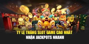 Tỷ Lệ Thắng Slot Game Cao Nhất – Nhận Jackpots Nhanh